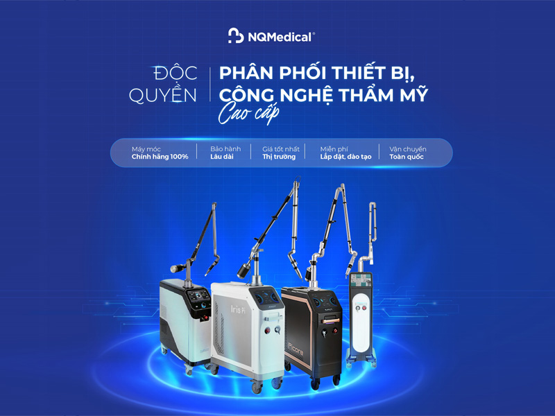 NQ Medical chuyên phân phối các dòng thiết bị thẩm mỹ công nghệ cao tại Hà Nội
